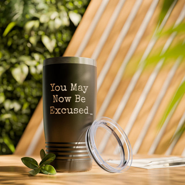 Ringneck Tumbler, 20oz - You May Now Be Excused