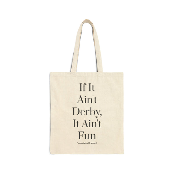 Cotton Canvas Tote Bag - If It Ain't Derby