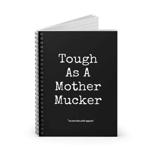 Spiral Notebook - Ruled Line - Tough As A Mother Mucker