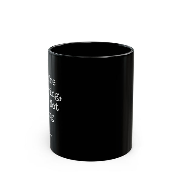 Black Mug (11oz, 15oz) - If You're Not Crying