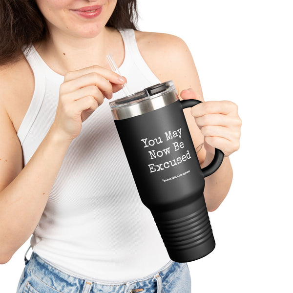 Insulated Travel Mug, 40oz - You May Now Be Excused - Black