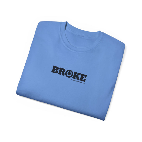 Unisex Ultra Cotton Tee - Broke
