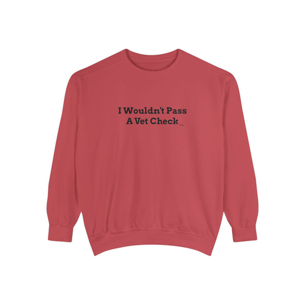 Unisex Garment-Dyed Sweatshirt - Vet Check