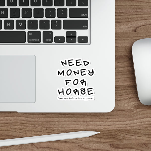 Die-Cut Stickers - Need Money For Horse