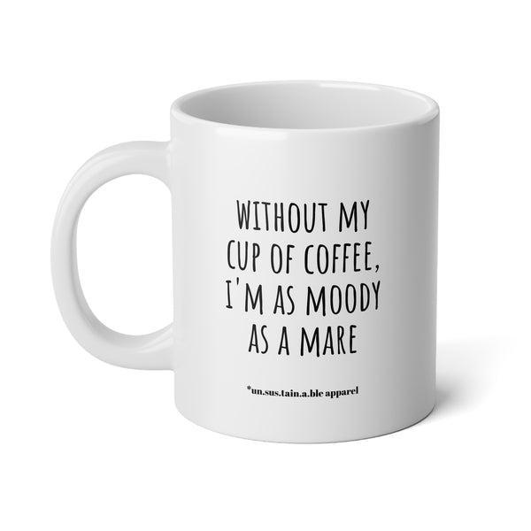Jumbo Mug, 20oz - Moody As A Mare