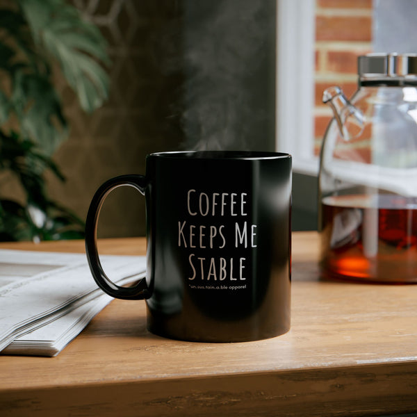 Black Mug (11oz, 15oz) - Coffee/Stable