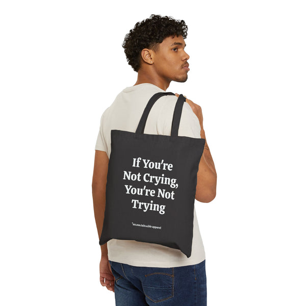 Cotton Canvas Tote Bag - If You're Not Crying - Printed On Both Sides