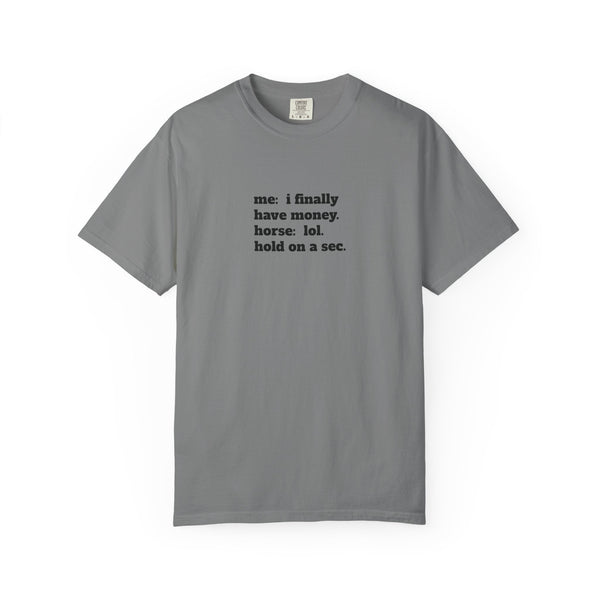 Unisex Garment-Dyed T-shirt - Hold On A Sec