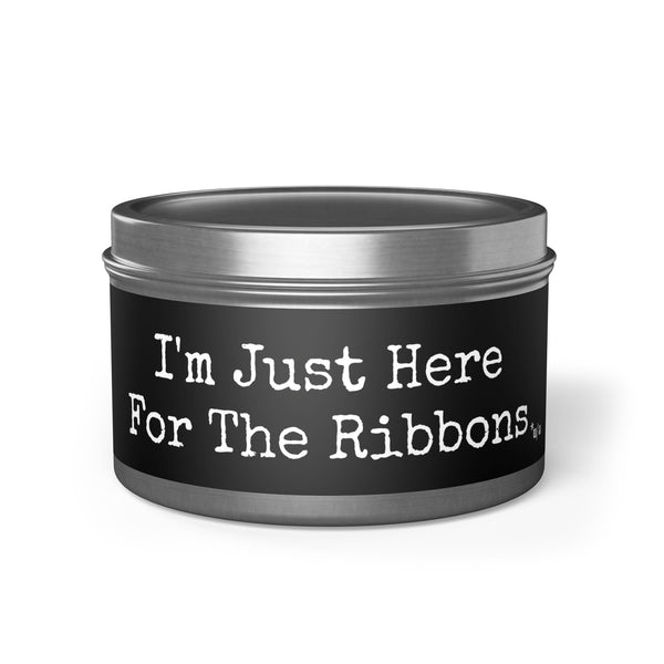 Tin Candles - I'm Just Here For The Ribbons