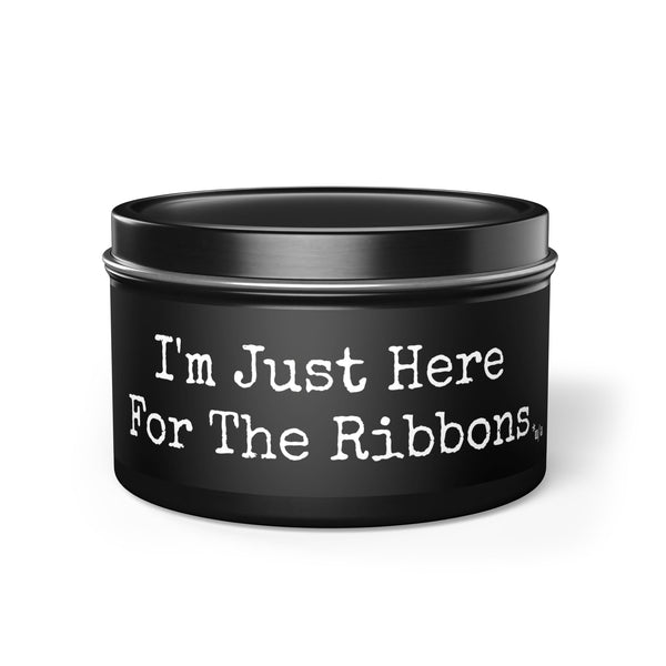 Tin Candles - I'm Just Here For The Ribbons