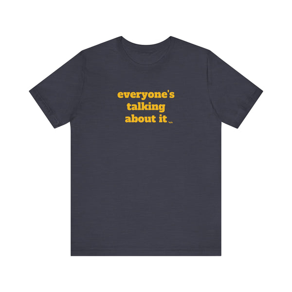 Unisex Jersey Short Sleeve Tee - Everyone's Talking
