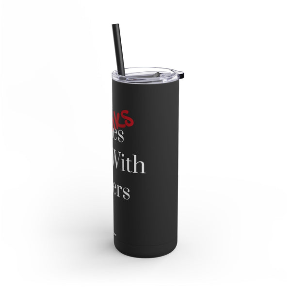 Maars Maker Skinny Matte Tumbler, 20oz - Drinks Well With Others