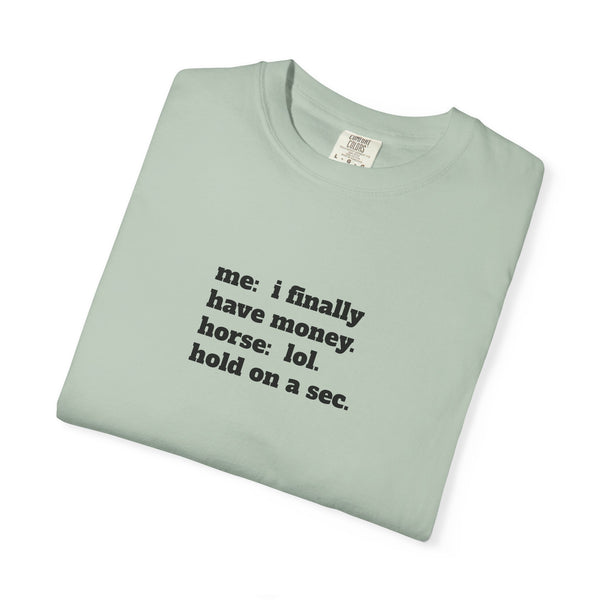 Unisex Garment-Dyed T-shirt - Hold On A Sec
