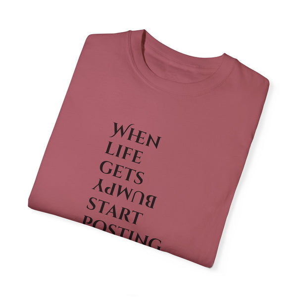 Unisex Garment-Dyed T-shirt - Life Gets Bumpy