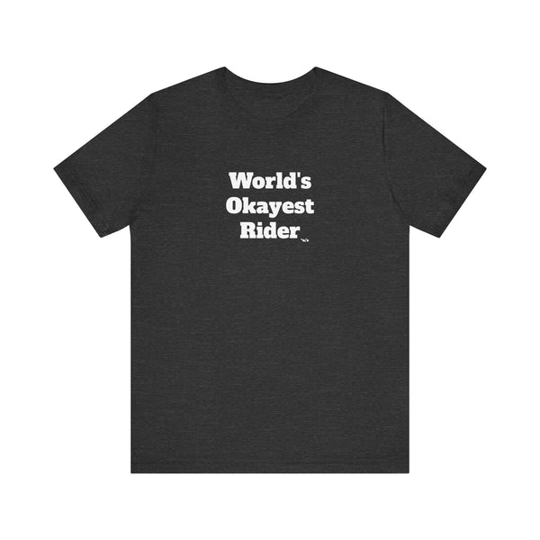 Unisex Jersey Short Sleeve Tee - World's Okayest Rider