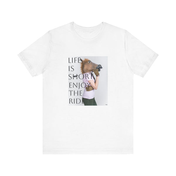 Unisex Jersey Short Sleeve Tee - Life Is Short