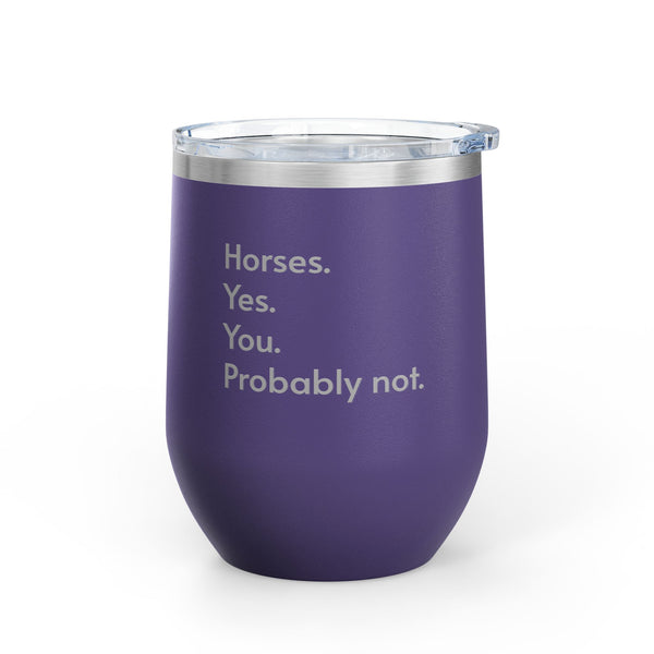 Wine Tumbler, 12oz - Horses. Yes.