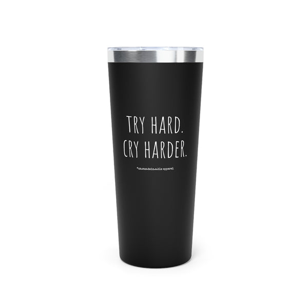 Copper Vacuum Insulated Tumbler, 22oz - Try Hard