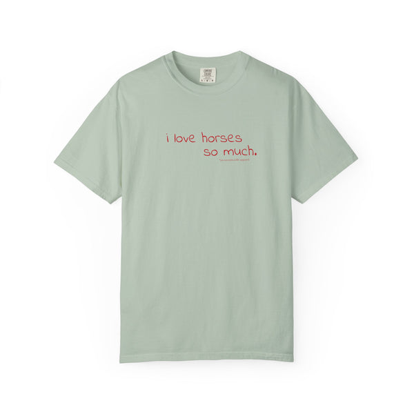 Unisex Garment-Dyed T-shirt - I Love Horses (Austin Famous Sign)
