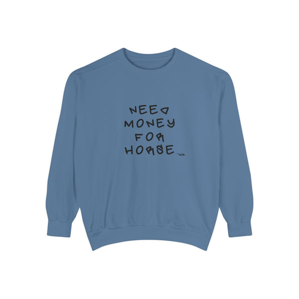 Premium Unisex Garment-Dyed Sweatshirt- Colors - Need Money For Horse