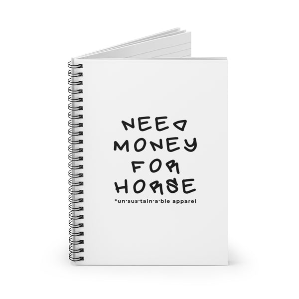 Spiral Notebook - Ruled Line - Need Money For Horse