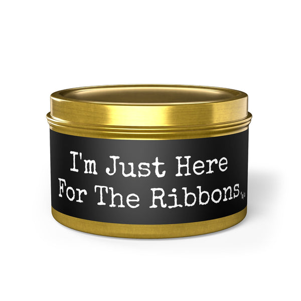 Tin Candles - I'm Just Here For The Ribbons