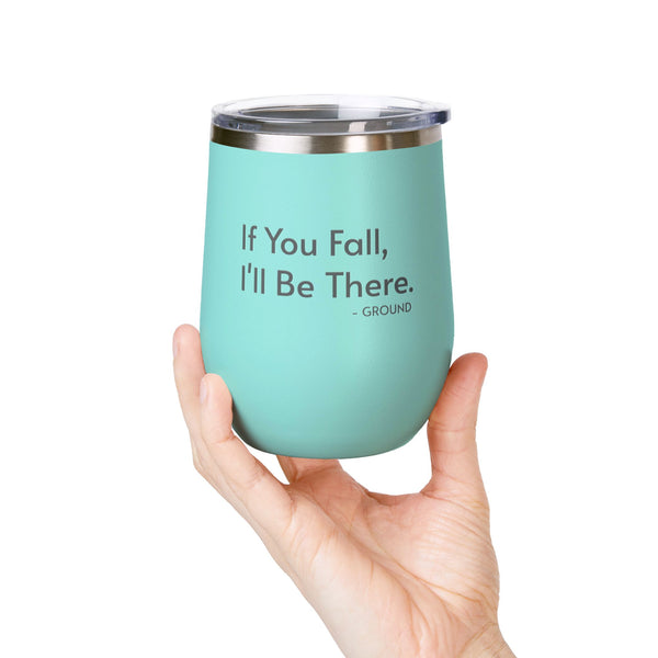 Wine Tumbler, 12oz - If You Fall - Pastels