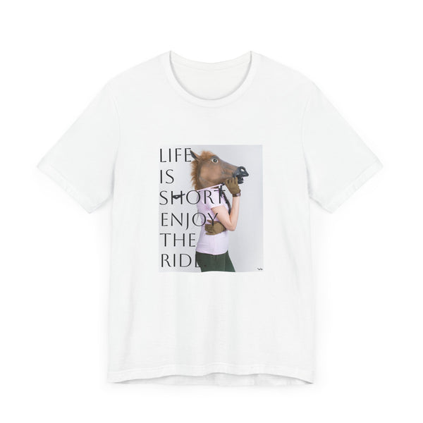 Unisex Jersey Short Sleeve Tee - Life Is Short