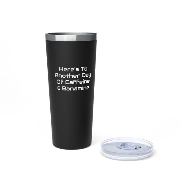 Copper Vacuum Insulated Tumbler, 22oz - Caffeine/Banamine