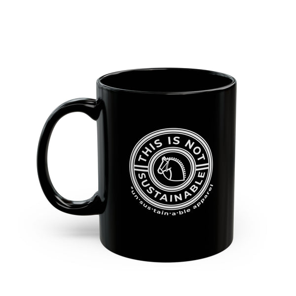 Black Mug (11oz, 15oz) - This Is Not Sustainable - Logo