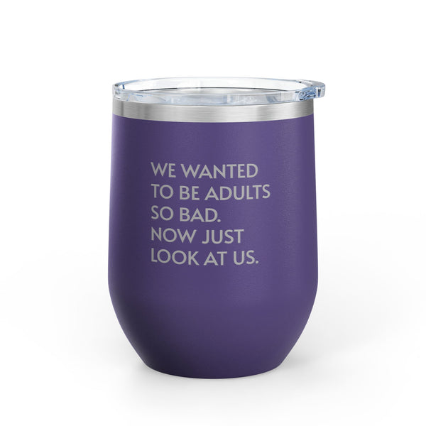 Wine Tumbler, 12oz - Wanted To Be Adults