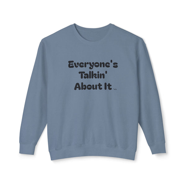 Unisex Lightweight Crewneck Sweatshirt  - Everyone's Talking About It