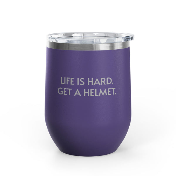 Wine Tumbler, 12oz - Life Is Hard