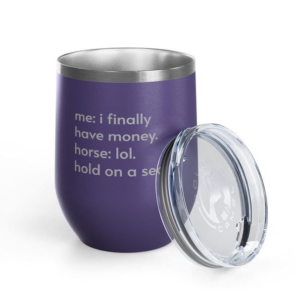 Wine Tumbler, 12oz - Hold On A Sec.