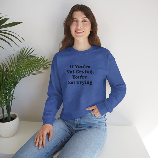 Unisex Heavy Blend™ Crewneck Sweatshirt - If You're Not Crying