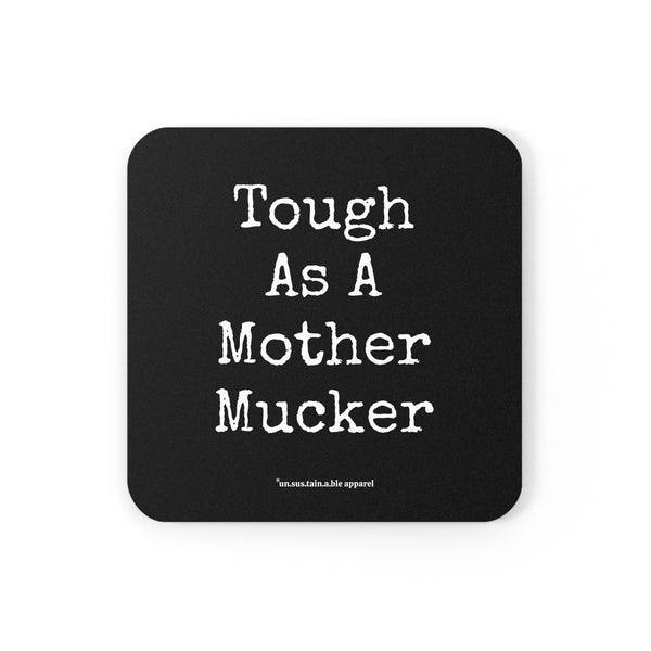 Cork Back Coaster - Tough As A Mother Mucker