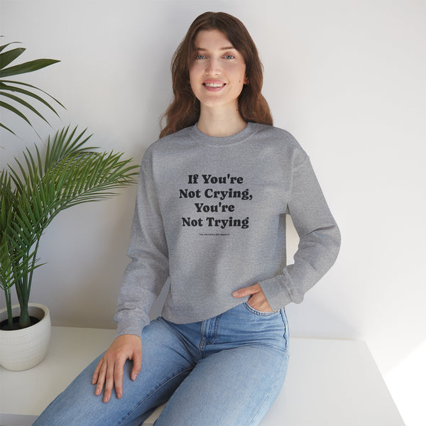 Unisex Heavy Blend™ Crewneck Sweatshirt - If You're Not Crying