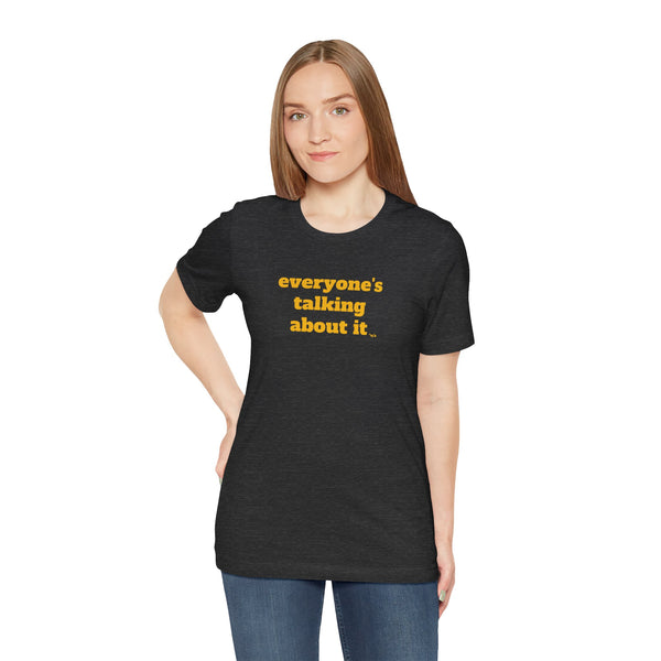 Unisex Jersey Short Sleeve Tee - Everyone's Talking