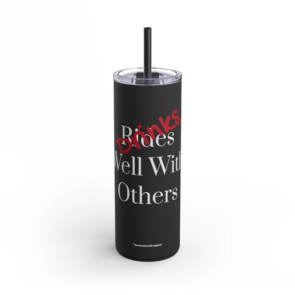 Maars Maker Skinny Matte Tumbler, 20oz - Drinks Well With Others