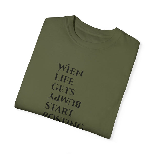 Unisex Garment-Dyed T-shirt - Life Gets Bumpy