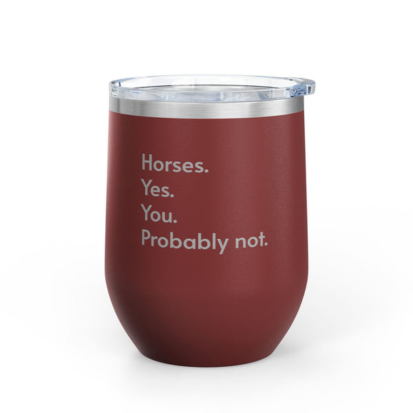 Wine Tumbler, 12oz - Horses. Yes.