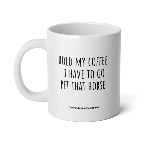 Jumbo Mug, 20oz - Pet That Horse