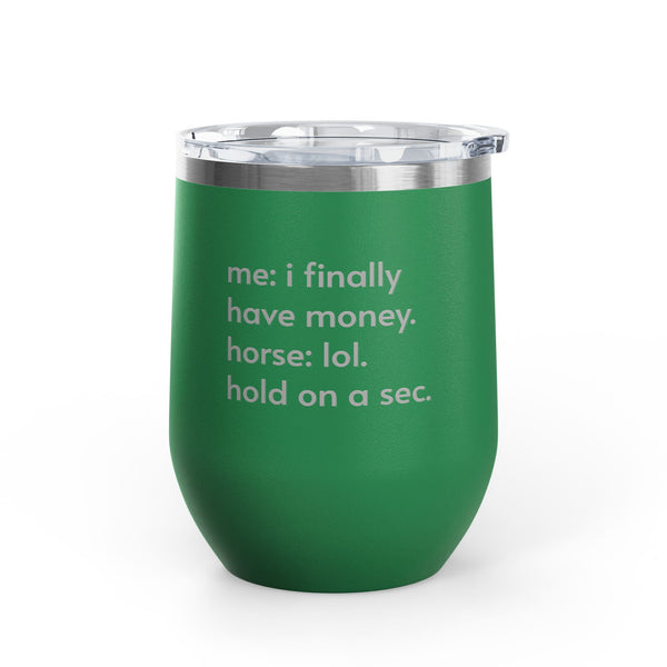 Wine Tumbler, 12oz - Hold On A Sec.