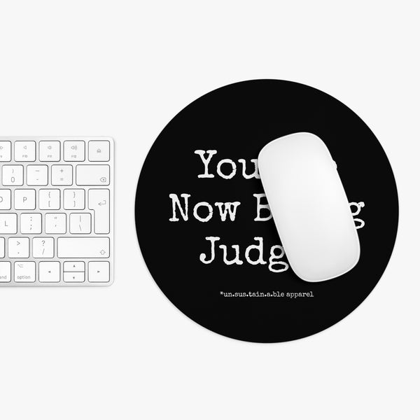 Mouse Pad  - You Are Now Being Judged - Black