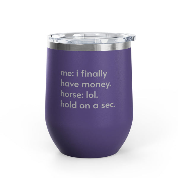 Wine Tumbler, 12oz - Hold On A Sec.
