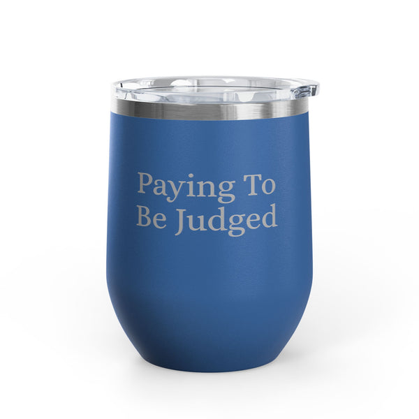 Wine Tumbler, 12oz - Paying/Judged