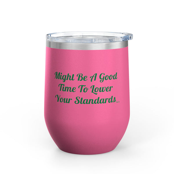 Wine Tumbler, 12oz - Lower Your Standards - Teal/Pink Options
