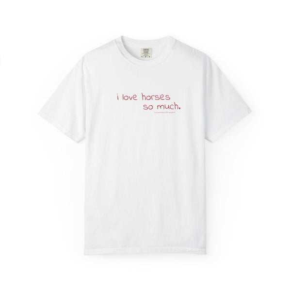Unisex Garment-Dyed T-shirt - I Love Horses (Austin Famous Sign)