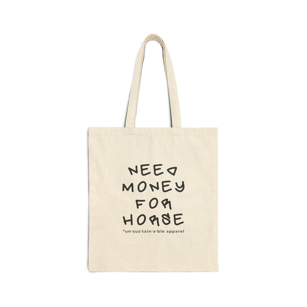 Cotton Canvas Tote Bag - Need Money For Horse - Natural - Printed On Both Sides