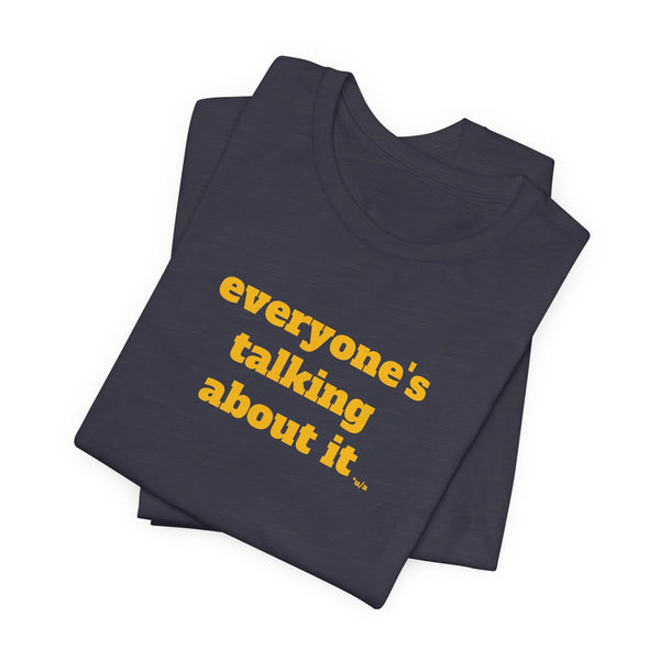 Unisex Jersey Short Sleeve Tee - Everyone's Talking